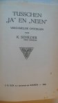 Schilder K. - Tusschen Ja en Neen verzamelde opstellen