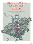 Paul Klep; Ton Kappelhof      Karel Leenders     Jan Willem Messer - Historische atlas van Breda