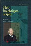 Vermeulen, J.M. - Het krachtigste wapen - Uit het leven van ds. L. Gebraad