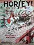 Hirsch, Walter and Bert Kaplan: - Horsey! Keep your tail up. Keep the sun out of my eyes [for piano]