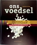 Frans M. de Jong - Ons voedsel over wat er in zit en hoe het wordt gemaakt