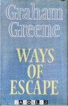 Graham Greene - Ways of Escape