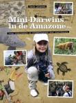 Catapano, Paola - Mini-Darwins in de Amazone / Jonge onderzoekers op ontdekkingsreis door Zuid-Amerika