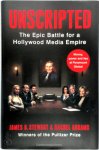 James B. Stewart ,  Rachel Abrams - Unscripted The Epic Battle for a Hollywood Media Empire. Money, Power and Lies at Paramount Global