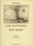 Jean Blum. - Les Cathares ont ecrit. Jean Blum. - Les Cathares ont ecrit.