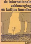  - De internationale vakbeweging en Latijns-Amerika