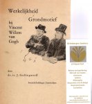 Stellingwerff, dr. ir. J. - Werkelijkheid en grondmotief bij Vincent Willem van Gogh