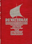 Schendel, Arthur van - Schendel, Arthur van-De waterman