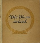 Fraungruber, Hans. ill.: Sieck, Rudolf - Die Blume im Lied