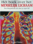 Richard Walker - Het boek over het menselijk lichaam Een fotografische reis door je eigen lijf