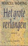 Möring, Marcel - Het grote verlangen: Roman
