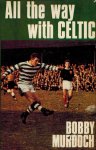 Murdoch, Bobby - All the Way with Celtic