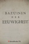 Mel , Coenraad - Bazuinen der eeuwigheit, in verscheide leer-redenen, van den doot, de opstanding der dooden, het laetste oordeel, 's werelts ondergang, helle, hemel en eeuwigheit, / voorgestelt; van D. Koenraet Mel ... ; Naer den vierden, merkelyk vermeerderd...