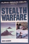 Alexander, David - Alpha Bravo Delta Guide to Stealth Warfare