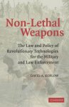 David A. Koplow - Non-Lethal Weapons