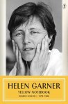 Helen Garner - Yellow Notebook: Diaries Volume One 1978 - 1987