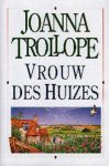 Trollope, Joanna - Vrouw des huizes / druk 1