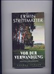 STRITTMATTER, ERWIN - Vor der Verwandlung - Aufzeichnungen STRITTMATTER, ERWIN - Vor der Verwandlung - Aufzeichnungen