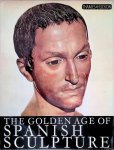 Moreno, Manuel Gomez - The Golden Age of Spanish Sculpture