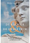Bert van Dijk - De Krijger en De Deserteur Bert van Dijk - De Krijger en De Deserteur