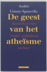 A. Comte-sponville - De geest van het atheïsme inleiding tot een spiritualiteit zonder God