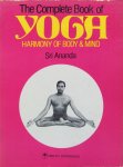 Sri Ananda - The complete book of yoga; harmony of body & mind / a superbly illustrated near-encyclopaedia of yoga for the entire family