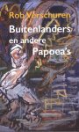 Rob Verschuren - Buitenlanders en andere Papoea's