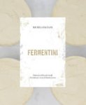 Michela Pagnani - Fermentini. Ediz. italiana, inglese, francese, tedesca, spagnola, ebraica Michela Pagnani - Fermentini. Ediz. italiana, inglese, francese, tedesca, spagnola, ebraica