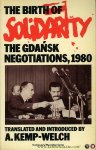 KEMP-WELCH, A. (translated and introduced by) - The Birth of Solidarity. The Gdansk Negotiations, 1980.