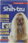 Legrand Sandrine - Le Shih-tzu: Historique et standard de la race, Caractère, Alimentation, Education, Santé, Hygiène, Elevage et Expositions