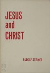 Rudolf Steiner 11015 - Jesus and Christ