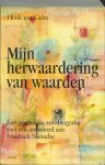 Henk van Gelre - Mijn herwaardering van waarden een geestelijke autobiografie - met een antwoord aan Friedrich Nietzsche