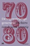 - De tegenstrijdige generatie - dichters van de jaren zeventig - De tegenstrijdige generatie - dichters van de jaren zeventig