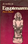 Montet, Pierre - Zo leefden de Egyptenaren