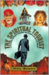 Mick Brown - The Spiritual Tourist A Personal Odyssey Through the Outer Reaches of Belief