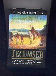 THOM, JAMES ALEXANDER - TECUMSEH - `Zijn moed en hartstocht zijn legendarisch. Hij is de laatste hoop van de Shawnee-Indianen. Zijn naam is Tecumseh: Oog van de Panter ... `