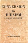 Eichhorn, David Max (ed.) - Conversion to Judaism. A History and Analysis.