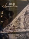 Kilian Anheuser , Christine Werner . traduction :  Christine Monnatte - LA GRANDE CHASSE DE SION : Chef- d'Oeuvre  d'Orfevrerie du XI siecle.