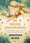 BLACK, JONATHAN. - De heilige geschiedenis. Het verhaal volgens engelen, mystici en andere bovennatuurlijke wezens