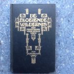 Tazelaar, J.A - De Bloeiende Wildernis - Een feestboek voor stille uren