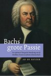Ad de Keyzer 236102 - Bachs grote passie een spiritueel-liturgische benadering van de Matthäus-Passion van Johann Sebastian Bach