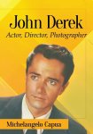 Michelangelo Capua - John Derek Actor, Director, Photographer