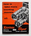  - How to take more exciting movies with ..... Keystone movie cameras and Elgeet cine lenses
