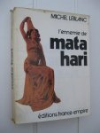 Leblanc, Michel - L'ennemie de Mata Hari.
