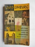Huygen C.A. - Zuid-Limburg. Gids langs historisch stads- en dorpsschoon.