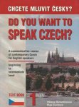 Remediosova, Helena and Elga Cechova - Do you want to speak Czech? -Text Book 1