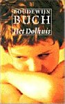 Buch (December 14, 1948 - November 23, 2002) , Boudewijn Maria Ignatius - Het dolhuis - Waarom moest Winkler Brockhaus naar een gekkenhuis? Waarom werd een tienjarig jongetje naar Brabant gestuurd om bijna een jaar lang onderworpen te worden aan een wreedaardig regime?