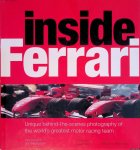 Hamilton, Maurice - Inside Ferrari: Unique Behind-the-scenes Photography of the World's Greatest Motor Racing Team