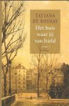 Rosnay, Tatiana de - Het huis waar jij van hield