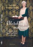 Hoogeveen, Tialda - Alstublieft, mevrouw!: Een geschiedenis van de Nederlandse dienstmeisjes